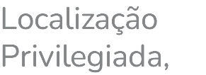 Localização Privilegiada, 